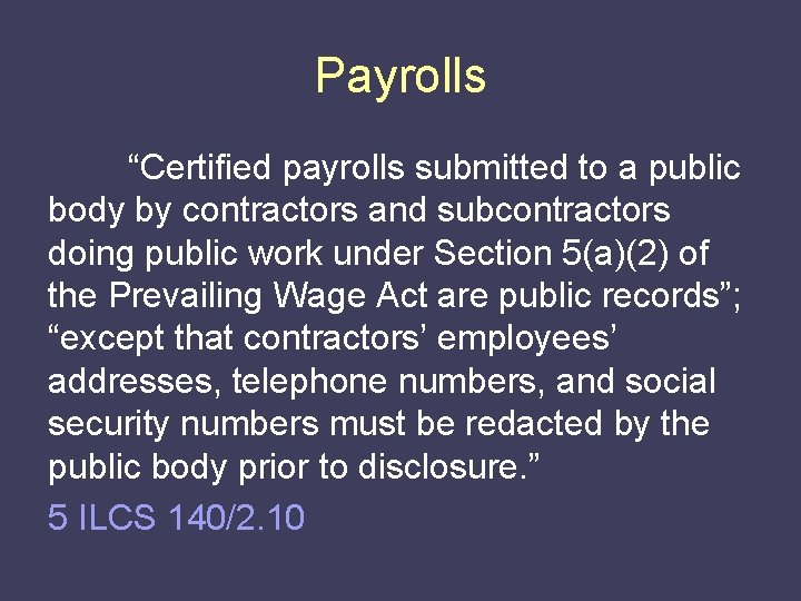Payrolls “Certified payrolls submitted to a public body by contractors and subcontractors doing public