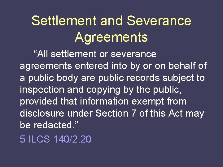 Settlement and Severance Agreements “All settlement or severance agreements entered into by or on