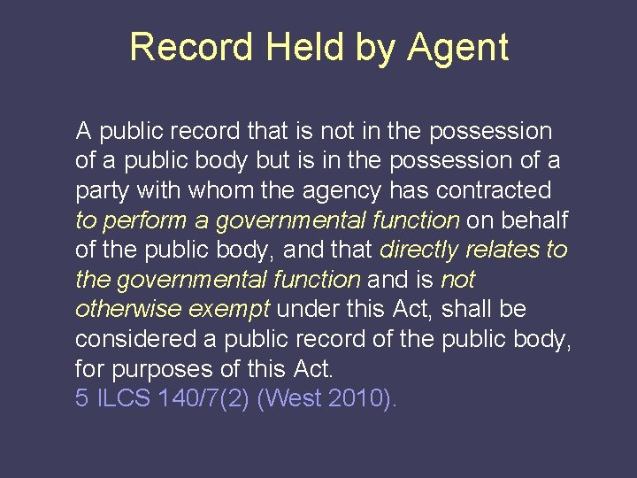 Record Held by Agent A public record that is not in the possession of