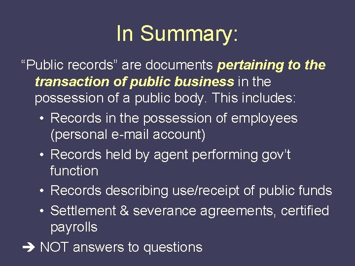 In Summary: “Public records” are documents pertaining to the transaction of public business in