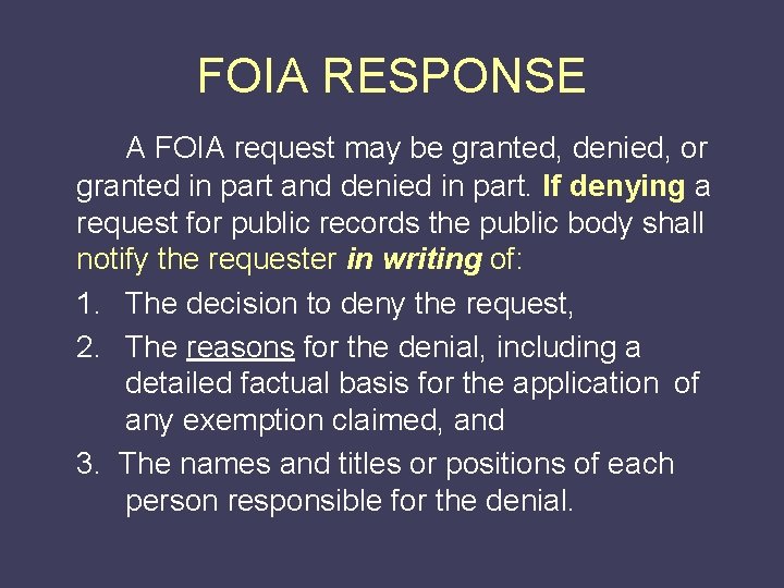 FOIA RESPONSE A FOIA request may be granted, denied, or granted in part and