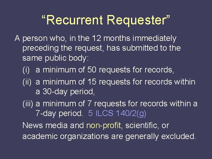 “Recurrent Requester” A person who, in the 12 months immediately preceding the request, has