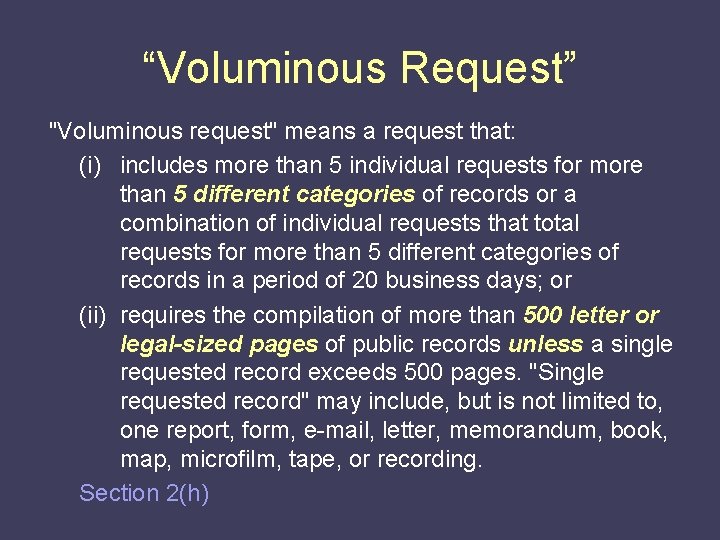 “Voluminous Request” "Voluminous request" means a request that: (i) includes more than 5 individual