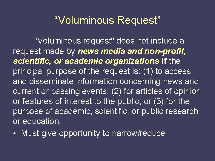 “Voluminous Request” "Voluminous request" does not include a request made by news media and