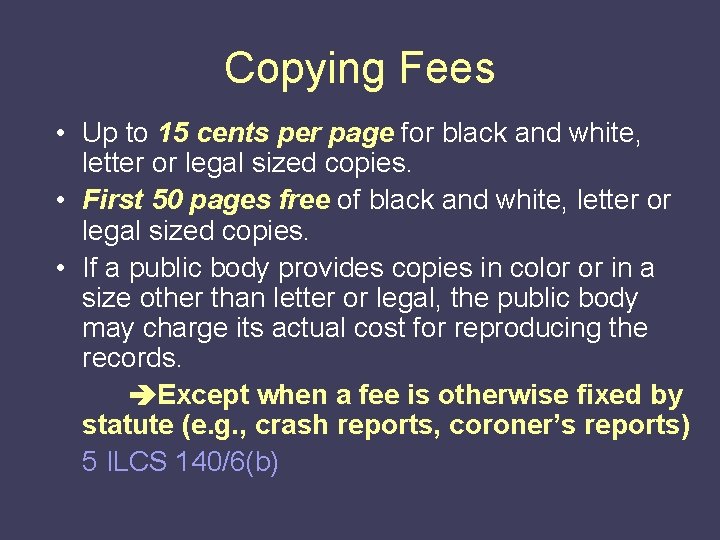 Copying Fees • Up to 15 cents per page for black and white, letter