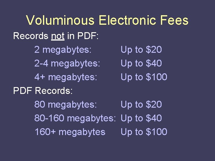 Voluminous Electronic Fees Records not in PDF: 2 megabytes: 2 -4 megabytes: 4+ megabytes: