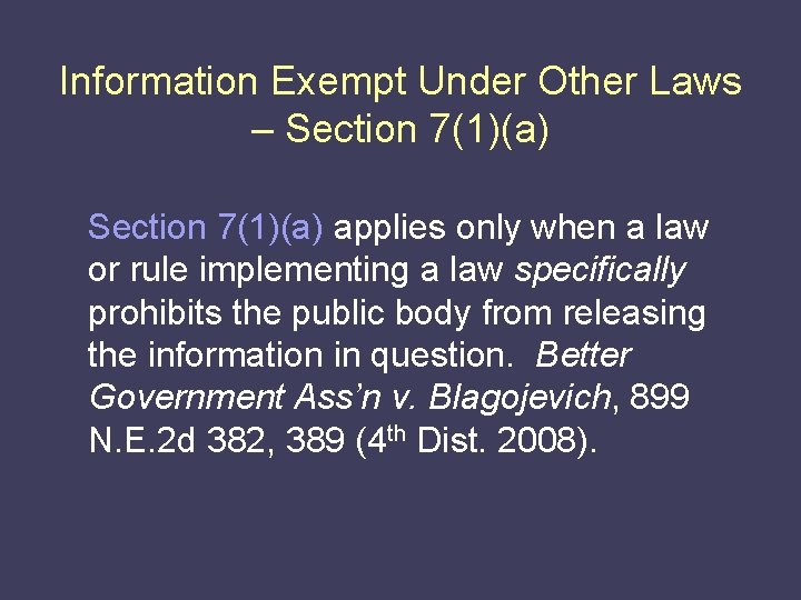 Information Exempt Under Other Laws – Section 7(1)(a) applies only when a law or