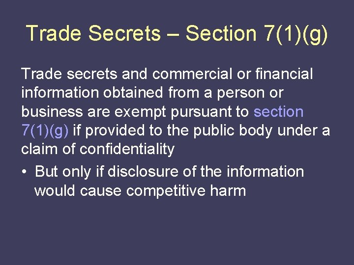 Trade Secrets – Section 7(1)(g) Trade secrets and commercial or financial information obtained from