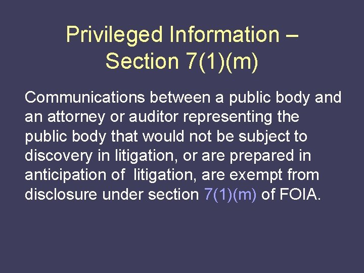 Privileged Information – Section 7(1)(m) Communications between a public body and an attorney or