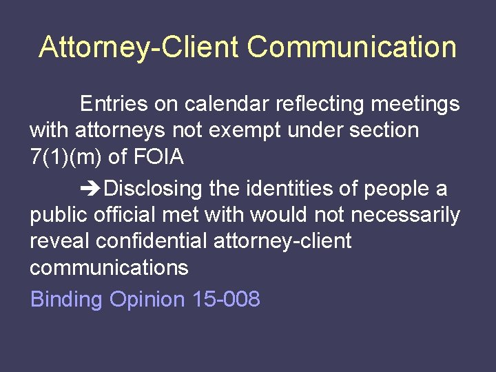 Attorney-Client Communication Entries on calendar reflecting meetings with attorneys not exempt under section 7(1)(m)