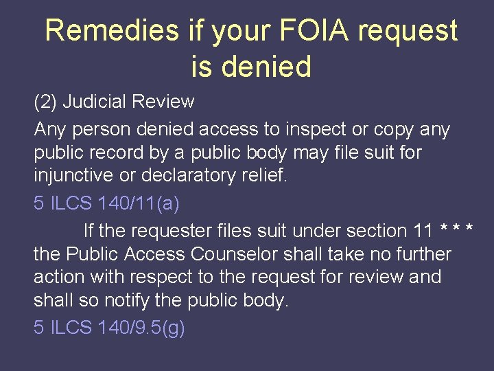 Remedies if your FOIA request is denied (2) Judicial Review Any person denied access