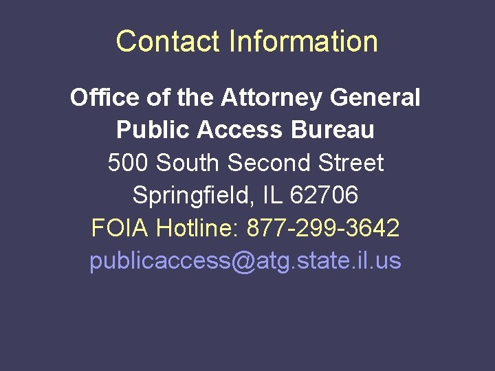 Contact Information Office of the Attorney General Public Access Bureau 500 South Second Street