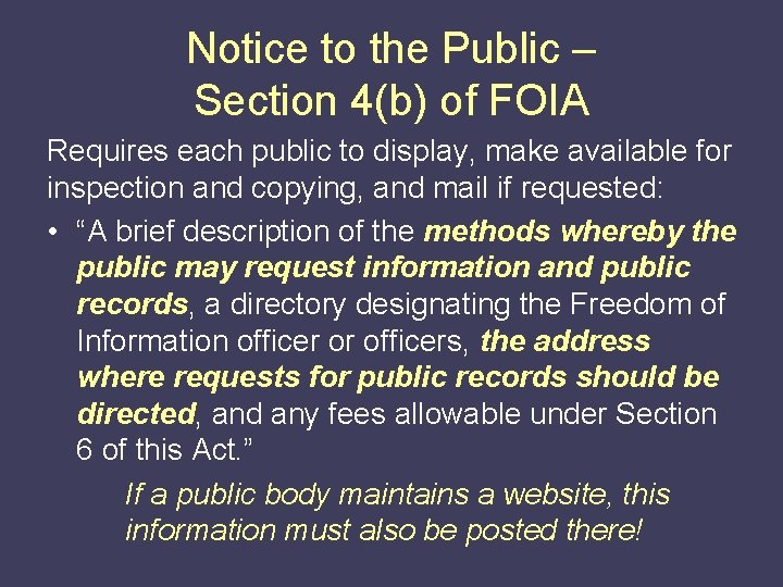 Notice to the Public – Section 4(b) of FOIA Requires each public to display,