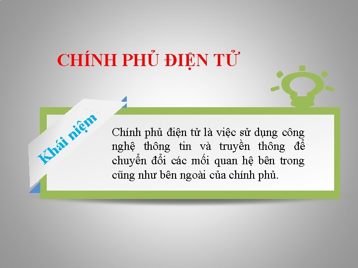 CHÍNH PHỦ ĐIỆN TỬ K i á h ệm i n Chính phủ điện