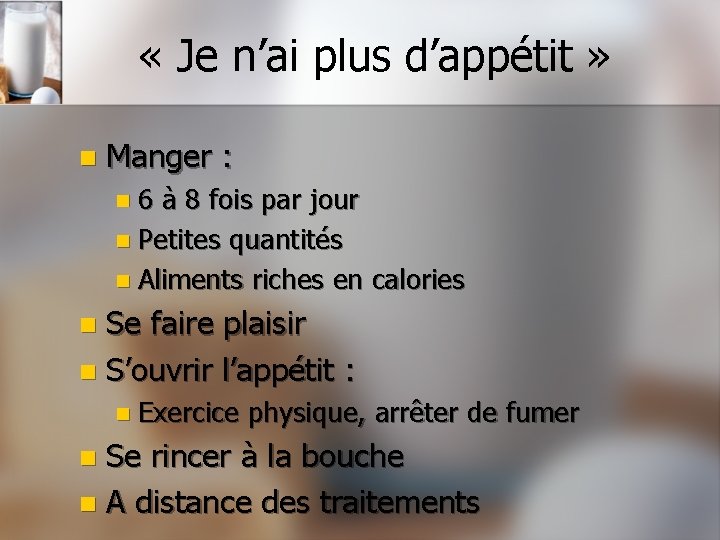  « Je n’ai plus d’appétit » n Manger : n 6 à 8