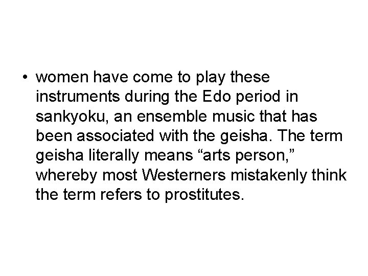  • women have come to play these instruments during the Edo period in