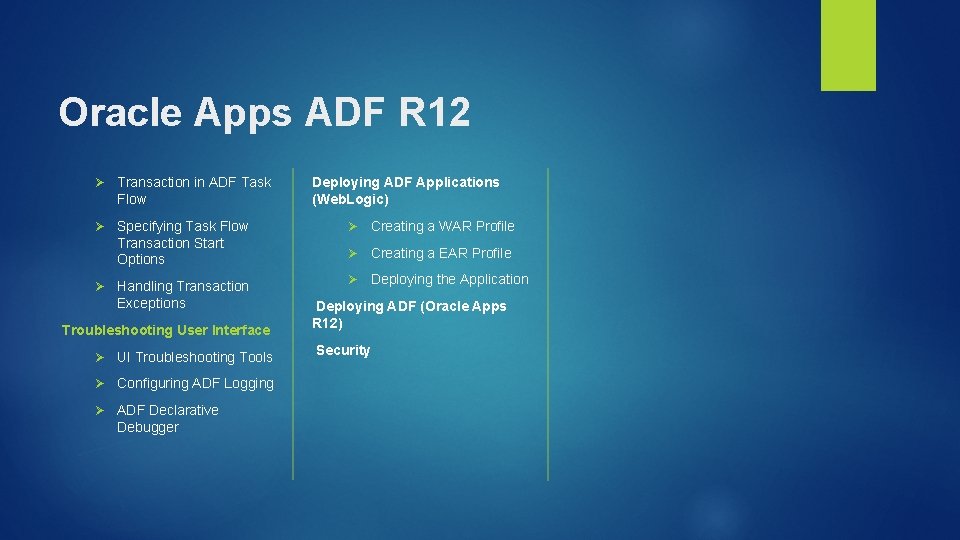 Oracle Apps ADF R 12 Ø Transaction in ADF Task Flow Ø Specifying Task