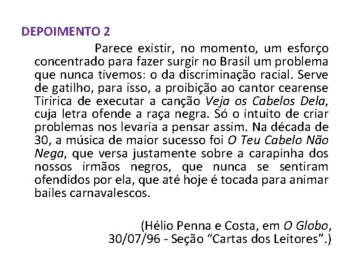 DEPOIMENTO 2 Parece existir, no momento, um esforço concentrado para fazer surgir no Brasil DEPOIMENTO 2 Parece existir, no momento, um esforço concentrado para fazer surgir no Brasil