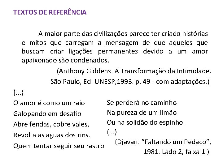 TEXTOS DE REFERÊNCIA A maior parte das civilizações parece ter criado histórias e mitos TEXTOS DE REFERÊNCIA A maior parte das civilizações parece ter criado histórias e mitos