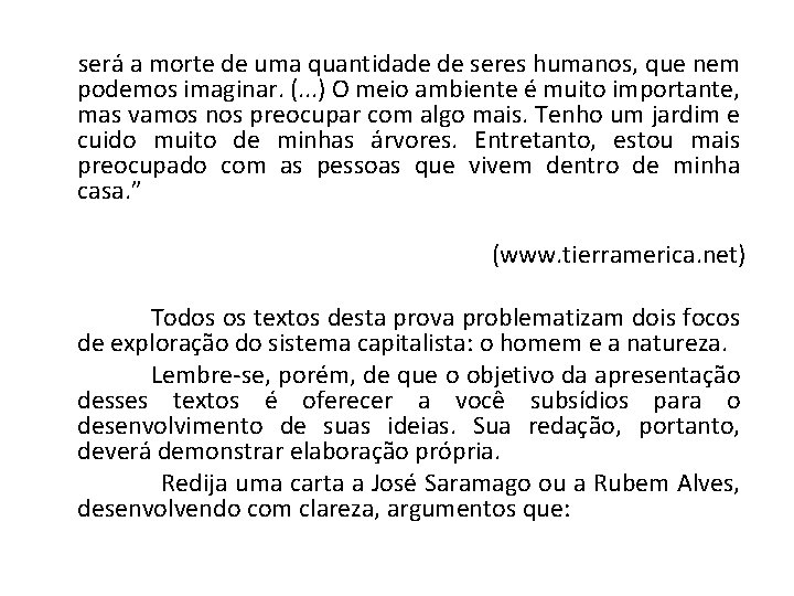 será a morte de uma quantidade de seres humanos, que nem podemos imaginar. será a morte de uma quantidade de seres humanos, que nem podemos imaginar.