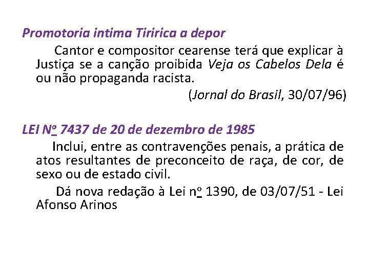 Promotoria intima Tiririca a depor Cantor e compositor cearense terá que explicar à Justiça Promotoria intima Tiririca a depor Cantor e compositor cearense terá que explicar à Justiça