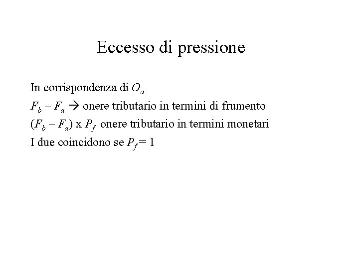 Eccesso di pressione In corrispondenza di Oa Fb – Fa onere tributario in termini
