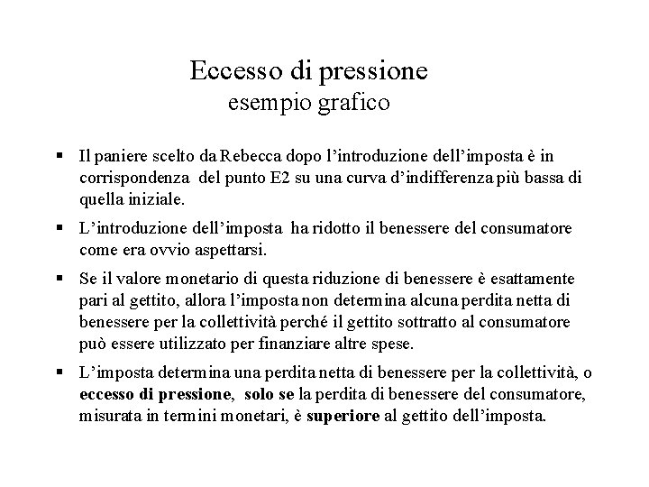 Eccesso di pressione esempio grafico § Il paniere scelto da Rebecca dopo l’introduzione dell’imposta