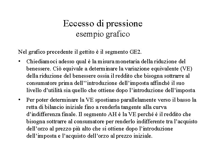 Eccesso di pressione esempio grafico Nel grafico precedente il gettito è il segmento GE