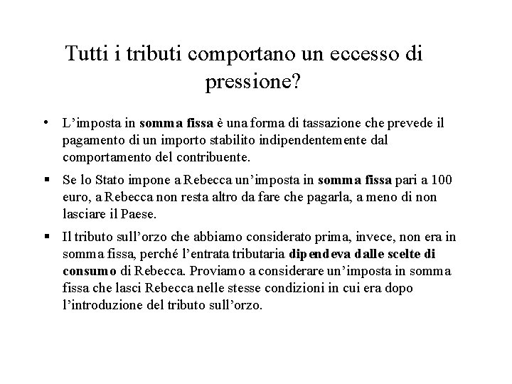 Tutti i tributi comportano un eccesso di pressione? • L’imposta in somma fissa è