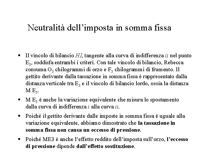 Neutralità dell’imposta in somma fissa § Il vincolo di bilancio HI, tangente alla curva