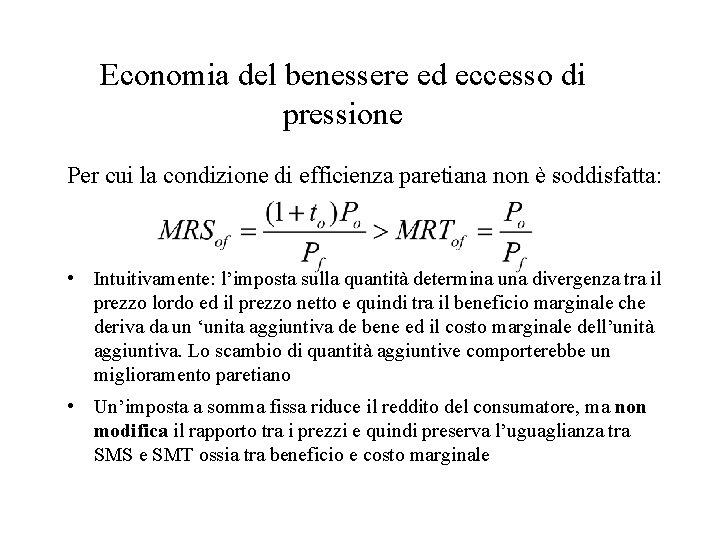 Economia del benessere ed eccesso di pressione Per cui la condizione di efficienza paretiana