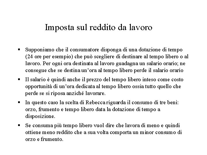 Imposta sul reddito da lavoro § Supponiamo che il consumatore disponga di una dotazione