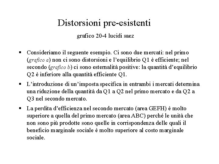 Distorsioni pre-esistenti grafico 20 -4 lucidi saez § Consideriamo il seguente esempio. Ci sono