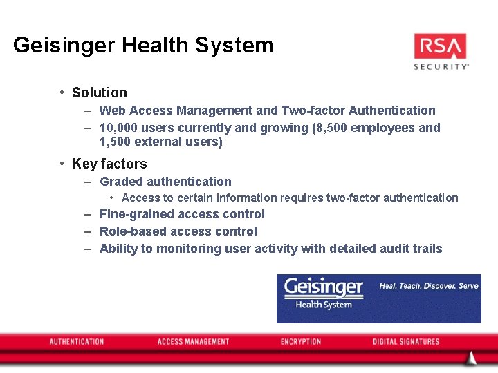 Geisinger Health System • Solution – Web Access Management and Two-factor Authentication – 10,