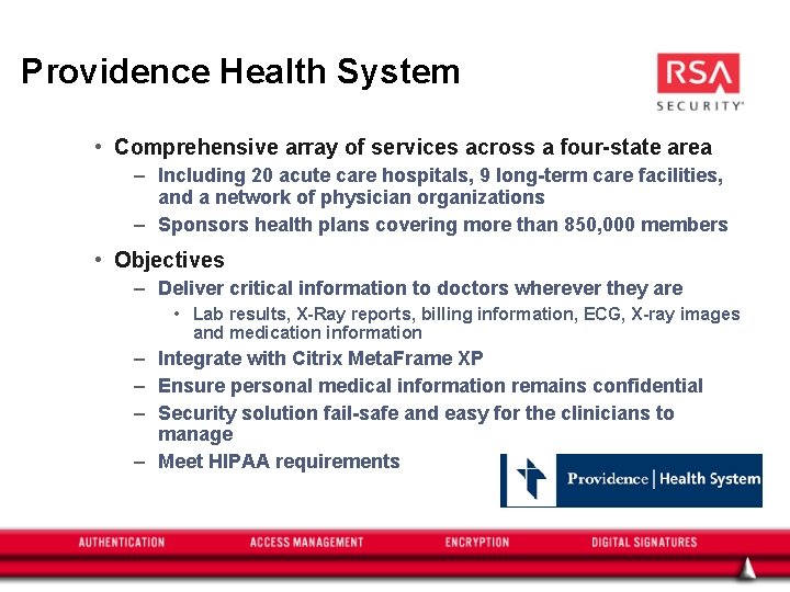 Providence Health System • Comprehensive array of services across a four-state area – Including
