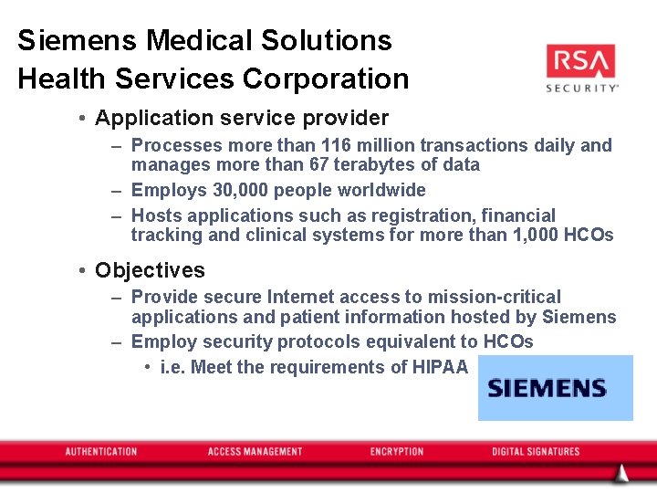 Siemens Medical Solutions Health Services Corporation • Application service provider – Processes more than