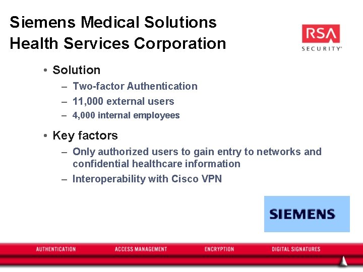 Siemens Medical Solutions Health Services Corporation • Solution – Two-factor Authentication – 11, 000