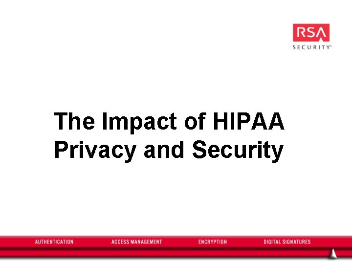 The Impact of HIPAA Privacy and Security 