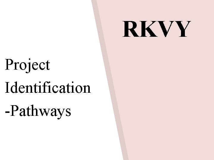 RKVY Project Identification -Pathways 