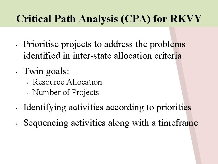 Critical Path Analysis (CPA) for RKVY ▸ ▸ Prioritise projects to address the problems