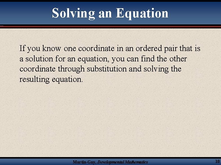 Solving an Equation If you know one coordinate in an ordered pair that is