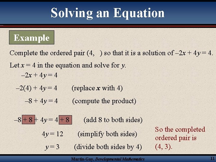Solving an Equation Example Complete the ordered pair (4, ) so that it is