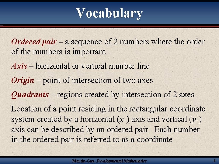 Vocabulary Ordered pair – a sequence of 2 numbers where the order of the