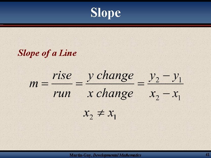 Slope of a Line Martin-Gay, Developmental Mathematics 41 