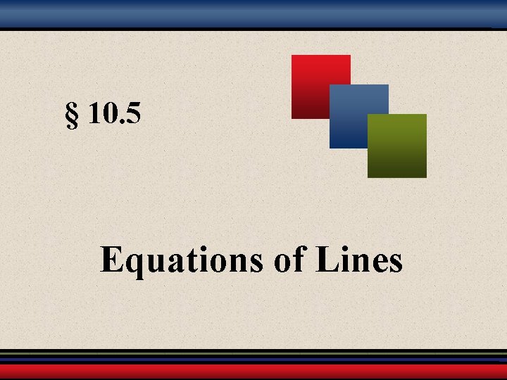 § 10. 5 Equations of Lines 