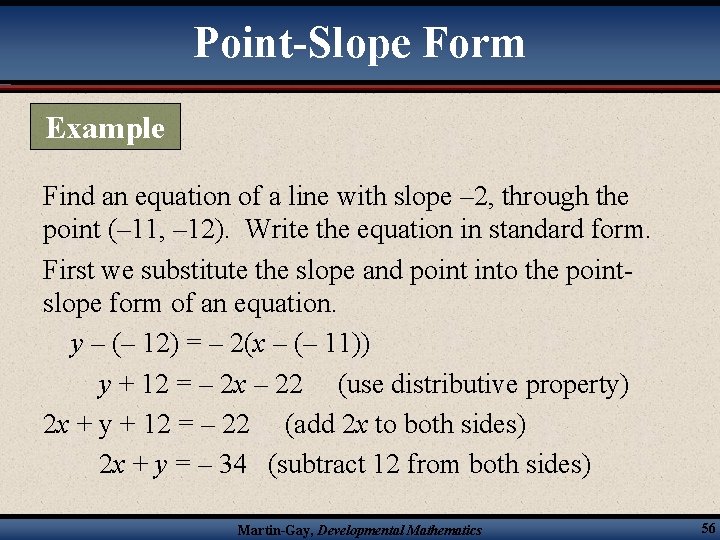 Point-Slope Form Example Find an equation of a line with slope – 2, through