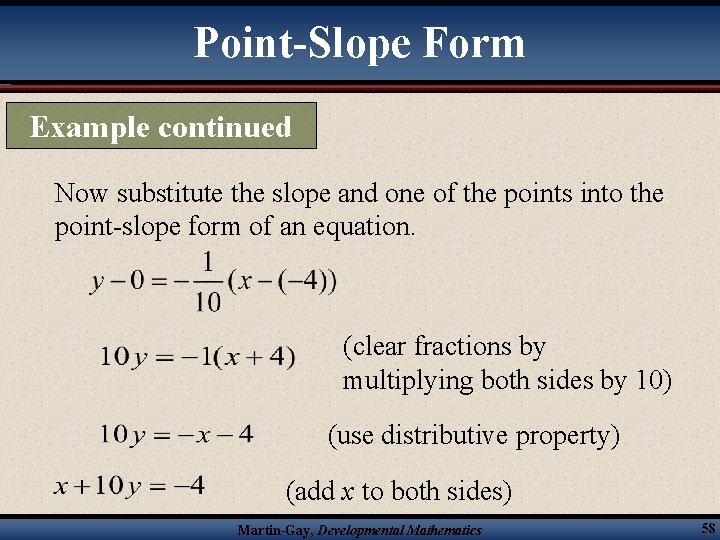 Point-Slope Form Example continued Now substitute the slope and one of the points into