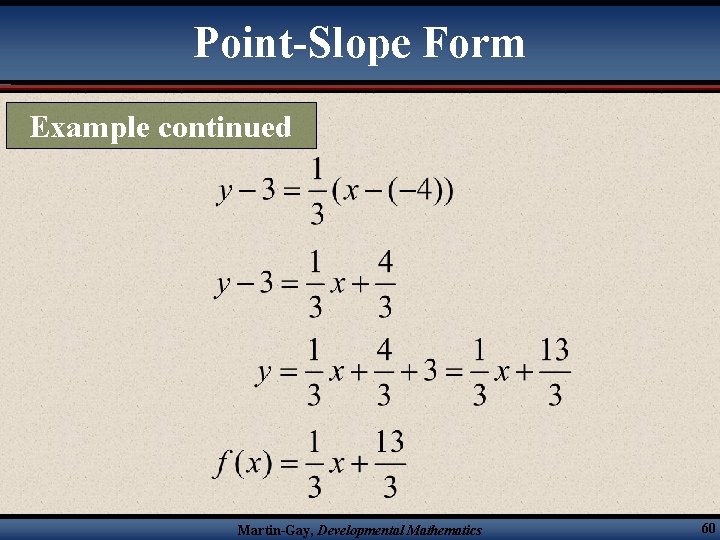 Point-Slope Form Example continued Martin-Gay, Developmental Mathematics 60 