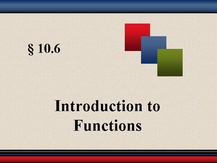 § 10. 6 Introduction to Functions 