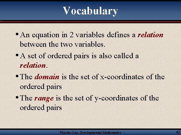 Vocabulary • An equation in 2 variables defines a relation between the two variables.